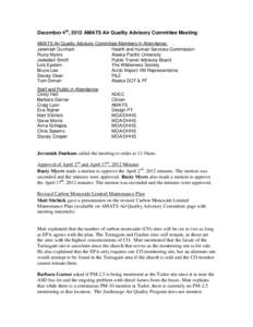 December 4th, 2012 AMATS Air Quality Advisory Committee Meeting AMATS Air Quality Advisory Committee Members in Attendance: Jeremiah Dunham Health and Human Services Commission Rusty Myers Alaska Pacific University