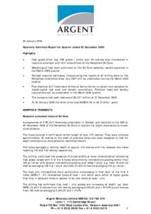 30 January 2009 Quarterly Activities Report for Quarter ended 30 December 2009 Highlights •  High grade silver (eg, 288 grams / tonne over 26 metres) was intersected in