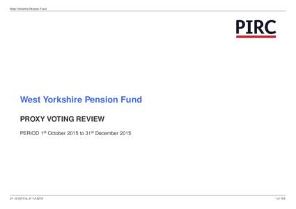 West Yorkshire Pension Fund  West Yorkshire Pension Fund PROXY VOTING REVIEW PERIOD 1st October 2015 to 31st December 2015