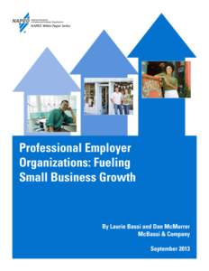 NAPEO White Paper Series  Professional Employer Organizations: Fueling Small Business Growth