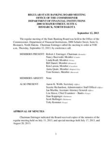 REGULAR STATE BANKING BOARD MEETING OFFICE OF THE COMMISSIONER DEPARTMENT OF FINANCIAL INSTITUTIONS 2000 SCHAFER STREET, SUITE G BISMARCK, NORTH DAKOTA September 12, 2013