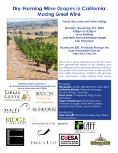 Dry-Farming Wine Grapes in California: Making Great Wine Panel discussion and wine tasting Monday, November 3rd, 2014 6:00pm to 8:30pm