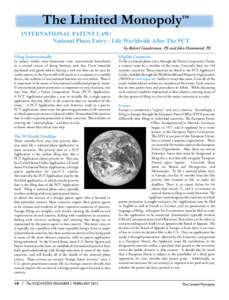 The Limited Monopoly™ INTERNATIONAL PATENT LAW: National Phase Entry - Life Worldwide After The PCT by Robert Gunderman, PE and John Hammond, PE Filing Internationally