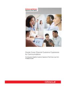 Oracle Cross Channel Customer Experience for Communications - Brief | Oracle