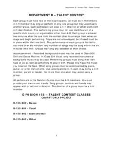 Department B – Division 155 – Talent Contest  DEPARTMENT B – TALENT CONTEST Each group must have two or more participants; all must be 4-H members. A 4-H member may sing or perform in only one group but may accompa
