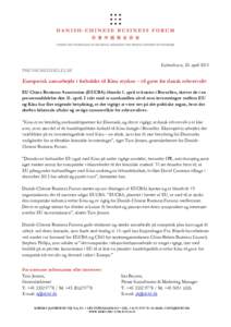 København, 20. april 2015 PRESSEMEDDELELSE Europæisk samarbejde i forholdet til Kina styrkes – til gavn for dansk erhvervsliv EU China Business Association (EUCBA) åbnede 1. april et kontor i Bruxelles, skriver de i