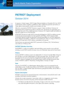 North Atlantic Treaty Organization Fact Sheet PATRIOT Deployment October 2014 In response to Turkey’s request, NATO Foreign Ministers decided on 4 December 2012 that NATO