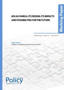 BOLSA FAMÍLIA, ITS DESIGN, ITS IMPACTS AND POSSIBILITIES FOR THE FUTURE Working Paper number 89  Sergei Soares