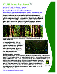 FY2012 Partnerships Report FREMONT-WINEMA NATIONAL FOREST Red Knight and Blue Jay Landscape Restoration Projects: A Partnership in Stewardship on former Klamath Reservation Lands Since the Klamath Treaty of 1864 was sign