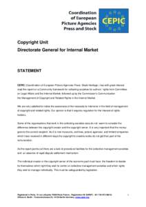 Copyright Unit Directorate General for Internal Market STATEMENT  CEPIC (Coordination of European Picture Agencies Press Stock Heritage ) has with great interest