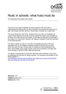 Music in schools: what hubs must do The challenging conversation with schools This short survey report challenges all music education hubs to be bold in implementing the National Plan for Music Education and to grasp the