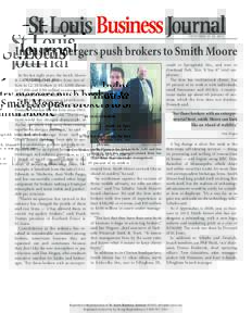 OCTOBER 12-18, 2012  Industry mergers push brokers to Smith Moore south to Springfield, Mo., and west to Overland Park, Kan. It has 87 total employees. The firm has institutional clients, but