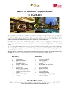 The XXV FIG International Congress in Malaysia[removed]JUNE, 2014 The Federal Kuala Lumpur is located in Bukit Bintang; the shopping, entertainment, food and beverage’s hub of Kuala Lumpur and the longest open-air hawk