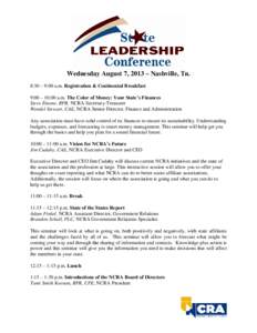 Wednesday August 7, 2013 – Nashville, Tn. 8:30 – 9:00 a.m. Registration & Continental Breakfast 9:00 – 10:00 a.m. The Color of Money: Your State’s Finances Steve Zinone, RPR, NCRA Secretary Secretary-Treasurer We