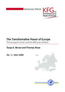 Working Paper  The Transformative Power of Europe The European Union and the Diffusion of Ideas  Tanja A. Börzel and Thomas Risse