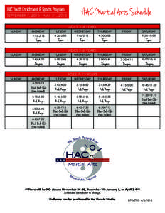 HAC Martial Arts Schedule  HAC Youth Enrichment & Sports Program SEPTEMBER 7, MAY 21, 2015  AGES 3-4 YEARS