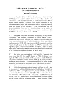 FIXED MOBILE NUMBER PORTABILITY CONSULTATION PAPER Executive Summary In December 2005, the Office of Telecommunications Authority (“OFTA”) commissioned Ovum Limited to conduct a study on fixed-mobile convergence. In 