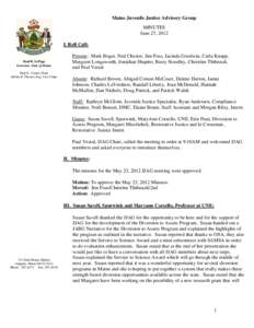 Maine Juvenile Justice Advisory Group MINUTES June 27, 2012 I. Roll Call:  Paul R. LePage