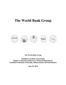 The World Bank Group  The World Bank Group Modified Cash Basis Trust Funds Report on Internal Controls over Financial Reporting & Combined Statements of Receipts, Disbursements and Fund Balance