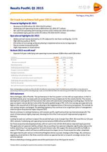 Results PostNL Q1 2015 The Hague, 6 May 2015 On track to achieve full year 2015 outlook Financial highlights Q1 2015 