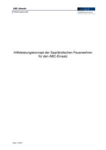 ABC-Abwehr Hilfeleistungskonzept Hilfeleistungskonzept der Saarländischen Feuerwehren für den ABC-Einsatz