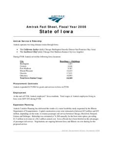 Amtrak Fact Sheet, Fiscal Year[removed]State of Iowa Amtrak Service & Ridership  Amtrak operates two long-distance trains through Iowa: