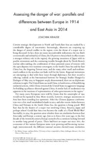 Assessing the danger of war: parallels and differences between Europe in 1914 and East Asia in 2014 JOACHIM KRAUSE Current strategic developments in North and South-East Asia are marked by a considerable degree of uncert