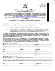 The Army Cadet League of Canada Volunteer Registration Form In the interest of protecting our Cadets, the Army Cadet League of Canada has established a Volunteer Screening Program, in conjunction with our partner, the De