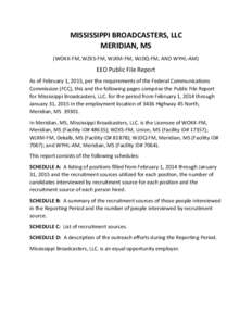 MISSISSIPPI BROADCASTERS, LLC   MERIDIAN, MS   (WOKK‐FM, WZKS‐FM, WJXM‐FM, WJDQ‐FM, AND WYHL‐AM)  EEO Public File Report  As of February 1, 2015, per the requirements of the Federal 