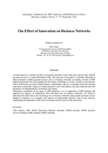 A full paper submitted to the IMP Conference, KEDGE Business School, Bordeaux Campus, France, 1st –6th September 2014 The Effect of Innovation on Business Networks Tatjana Apanasevic PhD Student