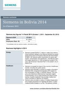 Siemens worldwide  Siemens in Bolivia 2014 As of JanuarySiemens key figures* in fiscalOctober 1, 2014 – September 30, 2014)