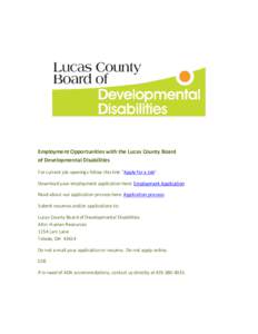 Employment Opportunities with the Lucas County Board of Developmental Disabilities For current job openings follow this link: 