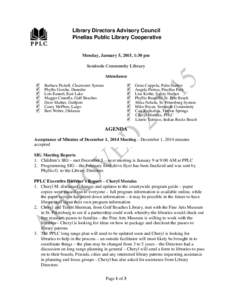 Library Directors Advisory Council Pinellas Public Library Cooperative Monday, January 5, 2015, 1:30 pm Seminole Community Library Attendance