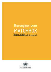 the engine room  MATCHBOXpilot report  The Matchbox Pilot Program was entirely funded