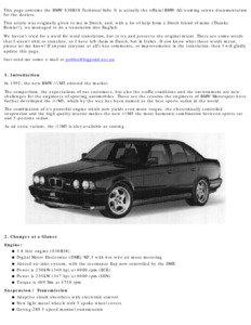 This page contains the BMW S38B38 Technical Info. It is actually the official BMW AG training centre documentation for the dealers. This article was originally given to me in Dutch, and, with a lot of help from a Dutch friend of mine (Thanks