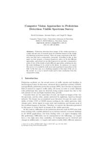Computer Vision Approaches to Pedestrian Detection: Visible Spectrum Survey David Ger´ onimo, Antonio L´ opez, and Angel D. Sappa Computer Vision Center, Universitat Aut`