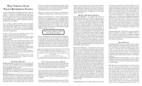 WEST VIRGINIA STATE POLICE RETIREMENT SYSTEM annuity in an actuarially adjusted amount payable during the retiree’s lifetime, with one half of the adjusted monthly amount paid to his or her surviving spouse for the spo