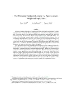 The Uniform Hardcore Lemma via Approximate Bregman Projections∗ Boaz Barak† Moritz Hardt‡