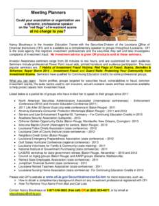 Meeting Planners Could your association or organization use a dynamic, professional speaker on the “red flags” of investment scams  at no charge to you?