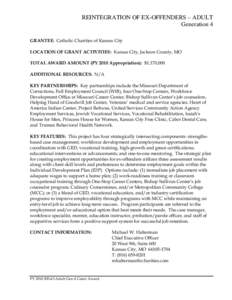 REINTEGRATION OF EX-OFFENDERS – ADULT Generation 4 GRANTEE: Catholic Charities of Kansas City LOCATION OF GRANT ACTIVITIES: Kansas City, Jackson County, MO TOTAL AWARD AMOUNT (PY 2010 Appropriation): $1,170,000 ADDITIO