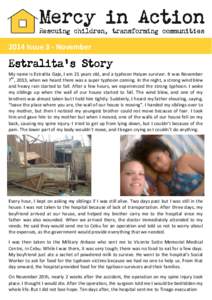 2014 Issue 3 - November  My name is Estralita Gaje, I am 21 years old, and a typhoon Haiyan survivor. It was November 7th, 2013, when we heard there was a super typhoon coming. In the night, a strong wind blew and heavy 