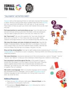 “TALK MATH” ACTIVITIES SHEET Research tells us that exposing children to math early improves their success in school. Talking to young children about numbers helps their brains develop, and may improve their confiden