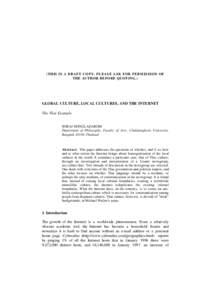 (THIS IS A DRAFT COPY. PLEASE ASK FOR PERMISSION OF THE AUTHOR BEFORE QUOTING.) GLOBAL CULTURE, LOCAL CULTURES, AND THE INTERNET The Thai Example