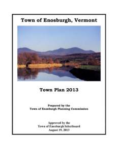 Town of Enosburgh, Vermont  Town Plan 2013 Prepared by the Town of Enosburgh Planning Commission