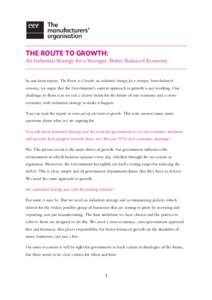 THE ROUTE TO GROWTH:  An Industrial Strategy for a Stronger, Better Balanced Economy In our latest report, The Route to Growth: an industrial strategy for a stronger, better-balanced economy, we argue that the Government
