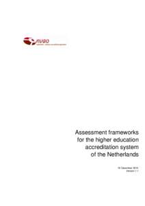 Assessment frameworks for the higher education accreditation system of the Netherlands 19 December 2014 Version 1.1