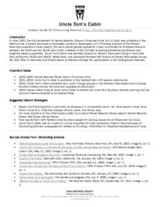 Uncle Tom’s Cabin Subject Guide for Chronicling America (http://chroniclingamerica.loc.gov) Introduction  In June 1851, the first installment of Harriet Beecher Stowe’s influential Uncle Tom’s Cabin was published i