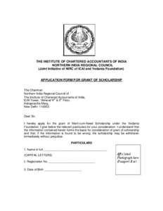 THE INSTITUTE OF CHARTERED ACCOUNTANTS OF INDIA NORTHERN INDIA REGIONAL COUNCIL (Joint Initiative of NIRC of ICAI and Vedanta Foundation) APPLICATION FORM FOR GRANT OF SCHOLARSHIP The Chairman
