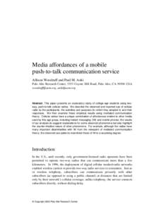 Media affordances of a mobile push-to-talk communication service Allison Woodruff and Paul M. Aoki Palo Alto Research Center, 3333 Coyote Hill Road, Palo Alto, CAUSA , 