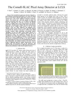 SLAC-PUBThe Cornell-SLAC Pixel Array Detector at LCLS P. Hart1*, S. Boutet1, G. Carini1, A. Dragone1, B. Duda1, D. Freytag1, G. Haller1, R. Herbst1, S. Herrmann1, C. Kenney1, J. Morse2, M. Nordby1, J. Pines1, N. 